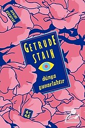 Dünya Yuvarlaktır - Gertrude Stein