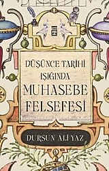 Düşünce Tarihi Işığında Muhasebe Felsefesi - Dursun Ali Yaz