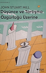 Düşünce ve Tartışma Özgürlüğü Üstüne - John Stuart Mill