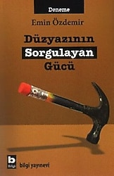Düzyazının Sorgulayan Gücü - Emin Özdemir