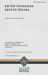 Ebter İnsandan Kevser İnsana - Taha Abdurrahman