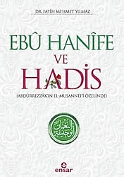 Ebu Hanife ve Hadis - Fatih Mehmet Yılmaz