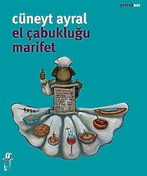 El Çabukluğu Marifet - Cüneyt Ayral