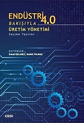 Endüstri 4.0 Bakışıyla Üretim Yönetimi: Seçme Yazılar - Kolektif