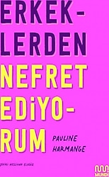 Erkeklerden Nefret Ediyorum - Pauline Harmange