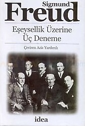 Eşeysellik Üzerine Üç Deneme - Sigmund Freud