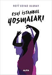 Eski İstanbul Yosmaları - Refi Cevad Ulunay