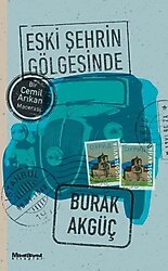 Eski Şehrin Gölgesinde - Burak Akgüç