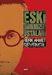 Eski Şiirimizin Ustaları - Refik Ahmet Sevengil
