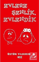 Evlere Şenlik Evlendik - Üstün Yıldırım