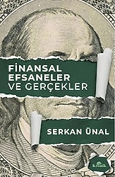Finansal Efsaneler ve Gerçekler - Serkan Ünal