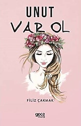 Unut Var Ol - Filiz Çakmak