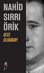 Gece Olmadan! - Nahid Sırrı Örik