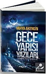 Gece Yarısı Yazıları - Yahya Akengin