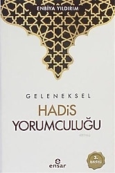 Geleneksel Hadis Yorumculuğu - Enbiya Yıldırım