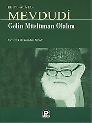 Gelin Müslüman Olalım - Mevdudi