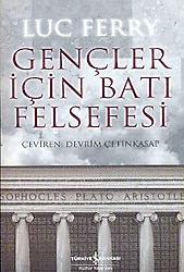 Gençler İçin Batı Felsefesi - Luc Ferry