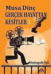 Gerçek Hayattan Kesitler 1 - Murat Dinç
