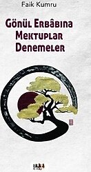 Gönül Erbabına Mektuplar Denemeler - Faik Kumru