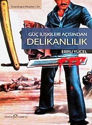 Güç İlişkileri Açısından Delikanlılık - Ebru Yücel