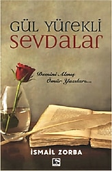 Gül Yürekli Sevdalar - İsmail Zorba