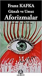 Günah ve Umut Aforizmalar - Franz Kafka