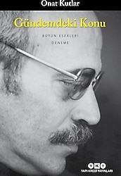 Gündemdeki Konu - Onat Kutlar