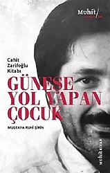 Güneşe Yol Yapan Çocuk - Mustafa Ruhi Şirin