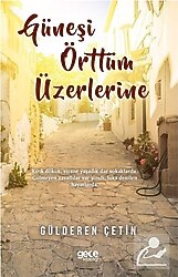 Güneşi Örttüm Üzerlerine - Gülderen Çetin