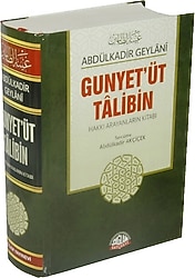 Gunyet'üt Talibin: Hakkı Arıyanların Kitabı - Abdulkadir Geylani