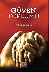 Güven Toplumu - Ejder Okumuş