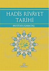 Hadis Rivayet Tarihi - Mustafa Karataş