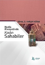 Hadis Rivayetinde Kadın Sahabiler - Sehal D. Varlık Kotan