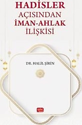 Hadisler Açısından İman-Ahlak İlişkisi - Halil Şirin