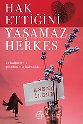 Hak Ettiğini Yaşamaz Herkes - Asena İlgün