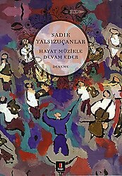 Hayat Müzikle Devam Eder - Sadık Yalsızuçanlar