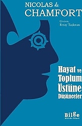Hayat ve Toplum Üstüne Düşünceler - Nicolas De Chamfort