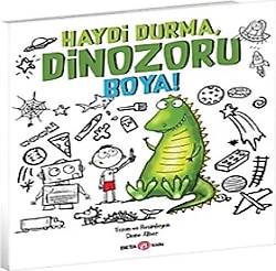 Haydi Durma, Dinozoru Boya! - Diane Alber