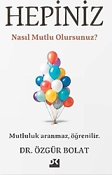 Hepiniz Nasıl Mutlu Olursunuz? - Özgür Polat