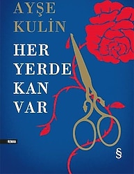 Her Yerde Kan Var (Ciltli) - Ayşe Kulin