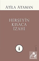 Herşeyin Kısaca Izahı - Atila Ataman