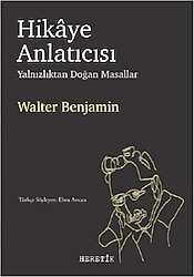 Hikaye Anlatıcısı - Walter Benjamin
