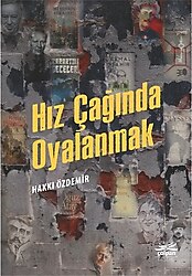 Hız Çağında Oyalanmak - Hakkı Özdemir