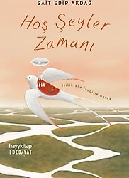 Hoş Şeyler Zamanı - Sait Edip Akdağ