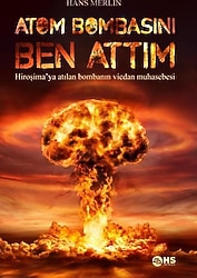 Atom Bombasını Ben Attım - Hans Merlin
