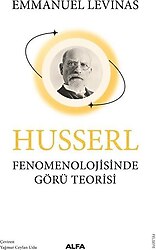 Husserl Fenomenolojisinde Görü Teorisi - Emmanuel Levinas