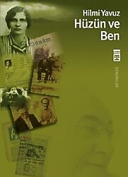 Hüzün ve Ben - Hilmi Yavuz