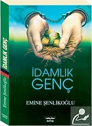 İdamlık Genç - Emine Şenlikoğlu