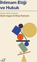 İhtimam Etiği ve Hukuk - Gülriz Uygur