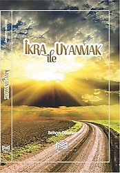 İkra ile Uyanmak - Behçet Gülenay